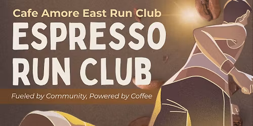 Cafe Amore's East Run Club: Espresso 