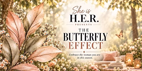 She is H.E.R  Presents The Butterfly Effect