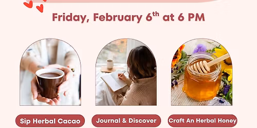A Self-Love Workshop: Exploring Herbs & Honey