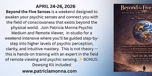 BEYOND THE FIVE SENSES:  PSYCHIC SENSING & REMOTE VIEWING INTENSIVE WEEKEND (IN STUDIO)