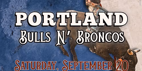 Portland Bulls n' Broncos at Cross Insurance Arena