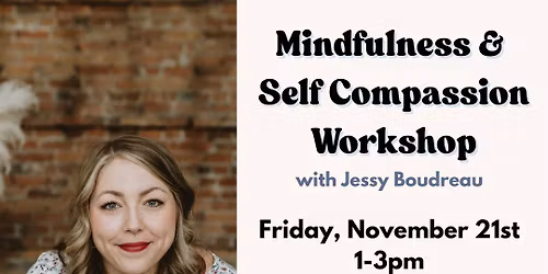 Mindfulness + Self Compassion Workshop