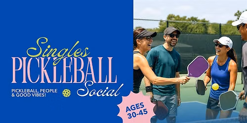 Singles Pickleball Social (Age 30-45)