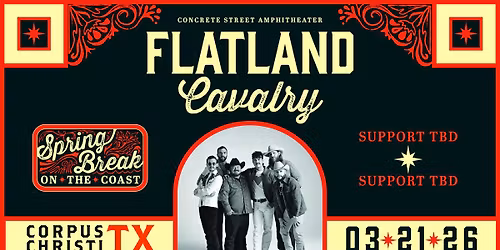 Spring Break On The Coast 2026: Flatland Cavalry | Concrete Street Amphitheater | Corpus Christi, TX