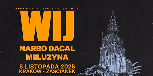 Wij, Narbo Dacal, Meluzyna \u2022 08.11 \u2022 Krak\u00f3w, Za\u015bcianek
