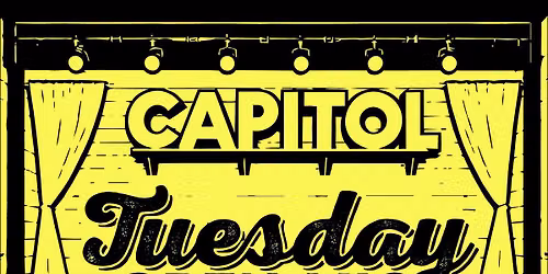 Capitol Tuesday Open Mic