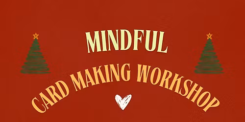 Mindful Card Making Workshop