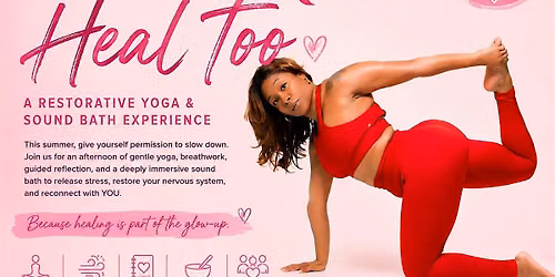 Hot Girls Heal Too \u2728 A Restorative Yoga & Sound Bath Experience