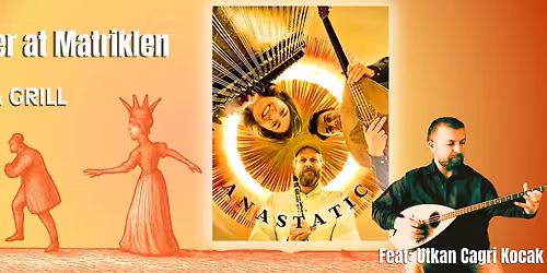 Anastatic & Trio Mer\u00b4raki - Gr\u00e6sk aften p\u00e5 Matriklen