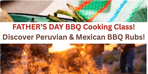 Fathers Day Eve BBQ PerMex Meat Rub Cooking Class