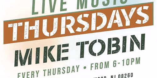 MIKE TOBIN LIVE EVERY THURSDAY