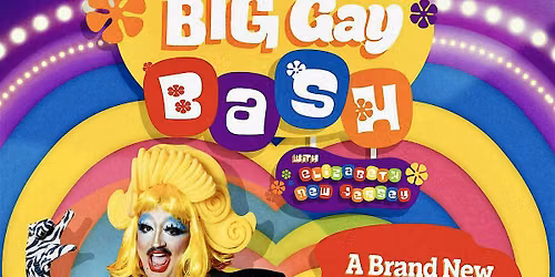 The Big Gay Bash  with Elizabeth New Jersey