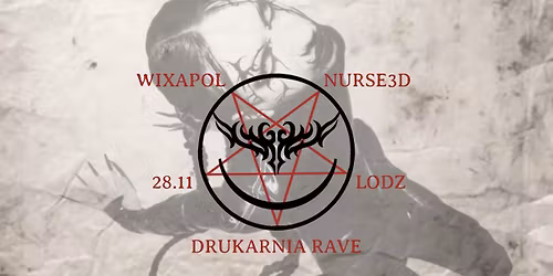 WIXAPOL ANDRZEJKOWY RAVE W DRUKARNI + NURSE3D (BERLIN)