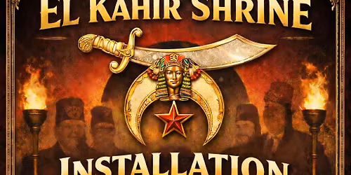 El Kahir Shrine Installation of Officers 2026