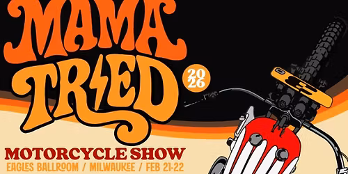 2026 Mama Tried Motorcycle Show - Saturday at The Rave-Eagles Club