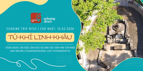Echoing Trip NT 02 | T\u00fa-Kh\u00ed Linh-Kh\u00e2u 15.03