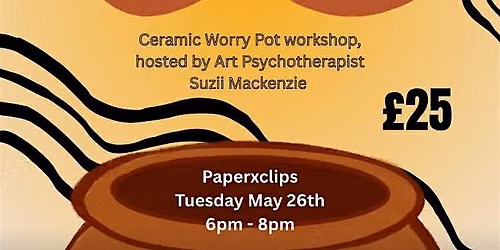 Ceramic "Worry Pot" Workshop