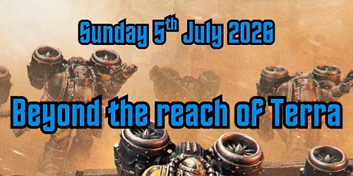 Beyond the Reach of Terra - A 2000pt Horus Heresy Tournament