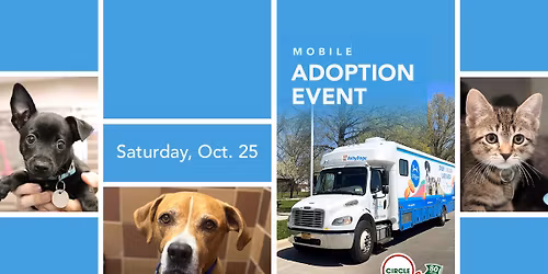 Meet Your New Best Friend at our MOBILE PET ADOPTION EVENT!