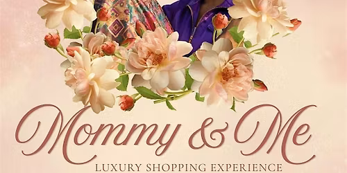 Mommy & Me Luxury Shopping Experience