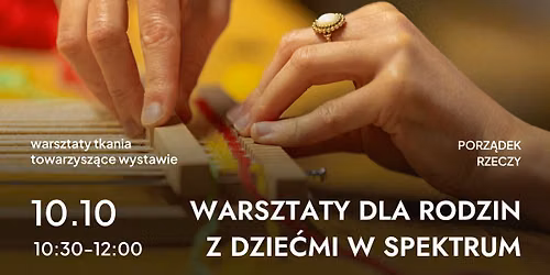 Warsztaty dla rodzin z dzie\u0107mi w spektrum | Podstawy tkania