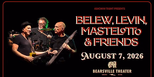 *SOLD OUT* Belew, Levin, Mastelotto and Friends