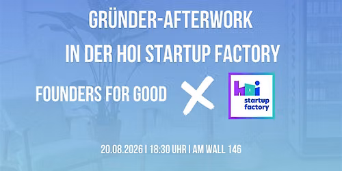 Founders for Good Afterwork BREMEN - bei der HOI StartUp Factory