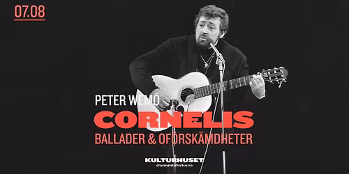 Peter Wem\u00f6 \u2013 Cornelis Vreeswijk \u00abBallader & of\u00f6rsk\u00e4mdheter\u00bb \/\/ Drammen kulturhus