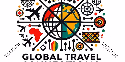 Global Travel Connections: Explore, Engage, Experience - Ghana 2025