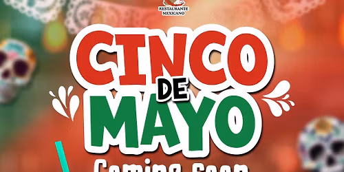 Cinco de Mayo is coming soon