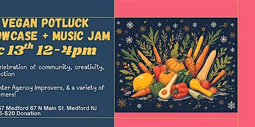 Holiday Community Variety Show + Vegan Potluck