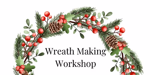 Christmas Wreath Making Workshop