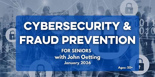 Cybersecurity & Fraud Prevention for 55+