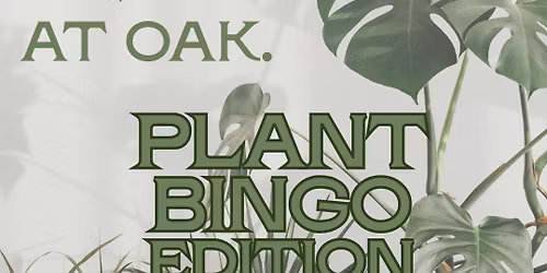 Speakeasy at oak - Plant Bingo Edition