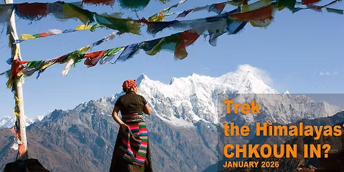 Trek the Himalayas? CHKOUN IN ?
