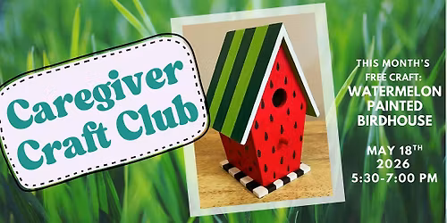 Caregiver Craft Club: Watermelon Painted Birdhouse