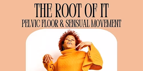 Body, Soul, & Sisterhood Weekend - The Root of It