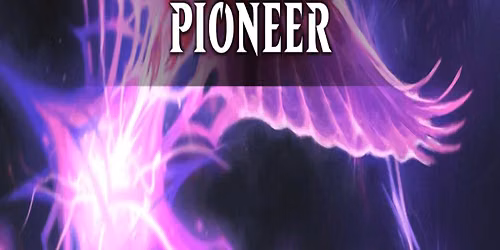 MTG- Pioneer Mondays(1st, 3rd, and 5th week)