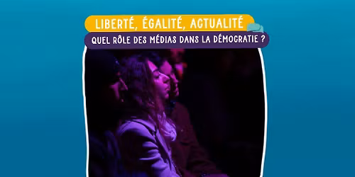 Libert\u00e9 Egalit\u00e9 Actualit\u00e9 : quel r\u00f4le des m\u00e9dias dans la d\u00e9mocratie ? March\u00e9 OFF 2025