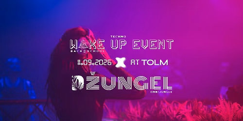 WAKE UP EVENT X D\u017dUNGEL - BACK 2 SCHOOL [DNB&TECHNO] at TOLM | 11.09