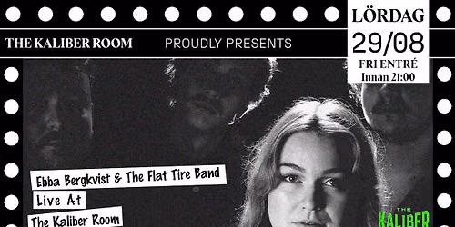 Ebba Bergkvist & The Flat Tire Band | The Kaliber Room