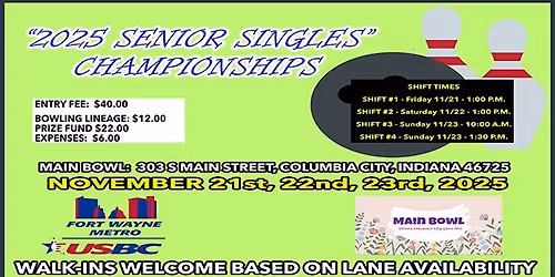 2025 Fort Wayne Metro USBC "SENIOR SINGLES CHAMPIONSHIPS" At Main Bowl - Columbia City, IN