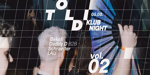 \u27e1 TOLDI klubnight \u27e1 Bekefi, Daddy D, Schraeder, LAU