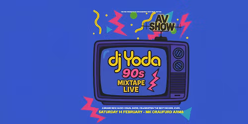 DJ Yoda - 90s Mixtape Live - AV Show - Sat 14th Feb, Craufurd Arms, Milton Keynes 