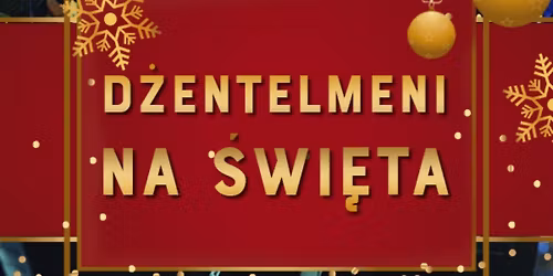 Olsztyn: D\u017bENTELMENI NA \u015aWI\u0118TA - Koncert Bo\u017conarodzeniowy