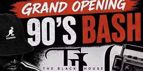 Grand Opening 90\u2019s Bash
