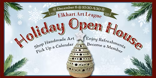 Elkhart Art League 2025 Holiday Open House