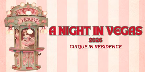 A Night in Vegas - Cirque in Residence