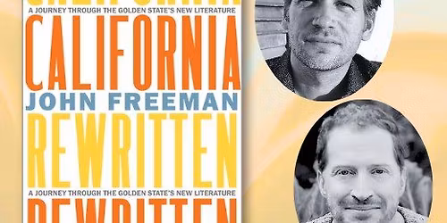John Freeman" "California Rewritten", with Andrew Sean Greer