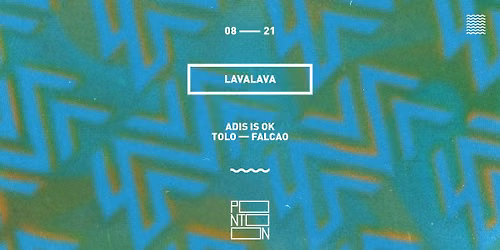 LavaLava | Adis is OK, Tolo, Falcao ~ Pontoon
